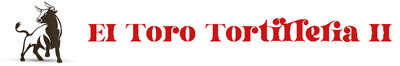 El Toro Tortilleria II